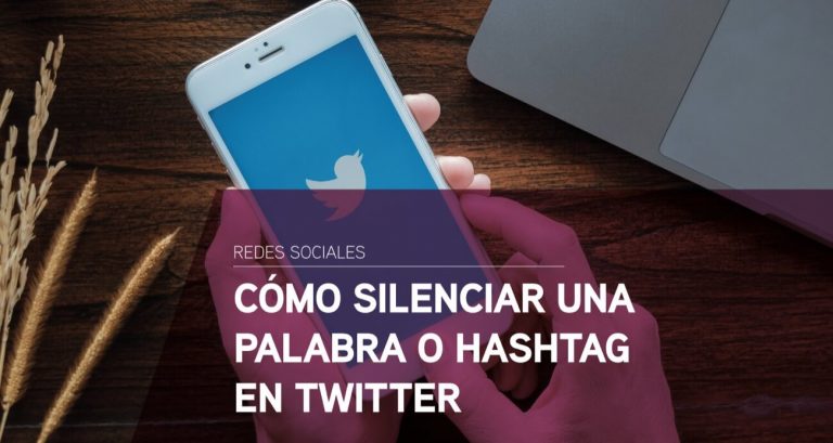 como silenciar palabra o hashtag en twitter