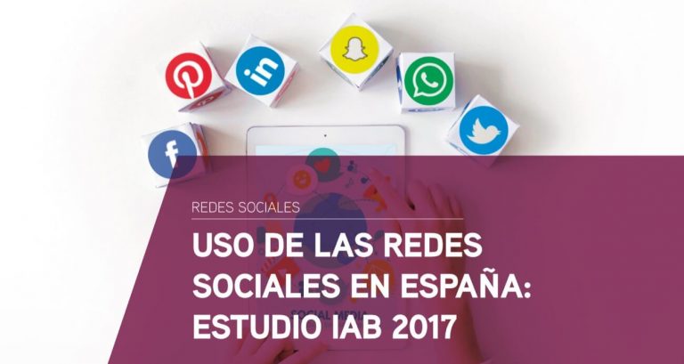 estudio iab 2017 uso redes sociales