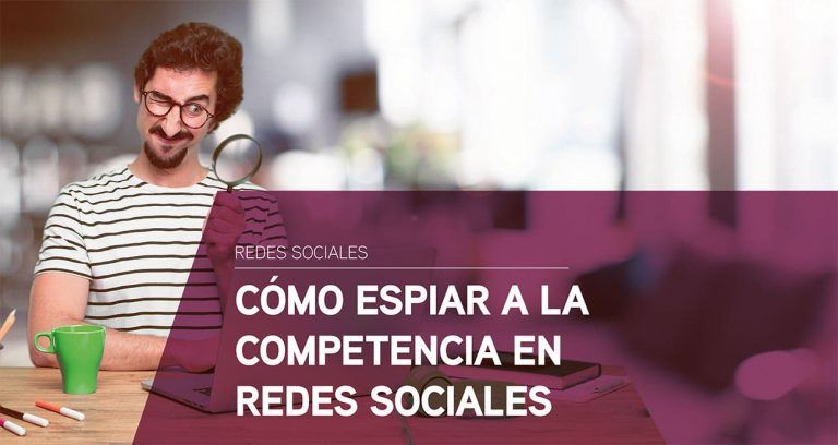 Como espiar a la competencia en redes sociales