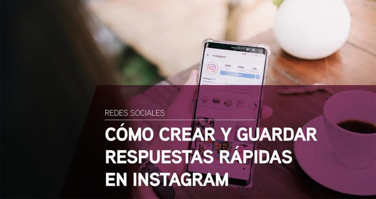 Cómo crear y guardar respuestas rápidas en Instagram