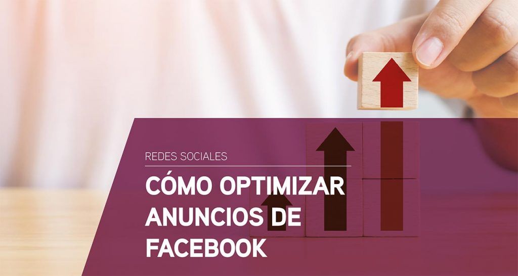 Cómo optimizar anuncios de Facebook