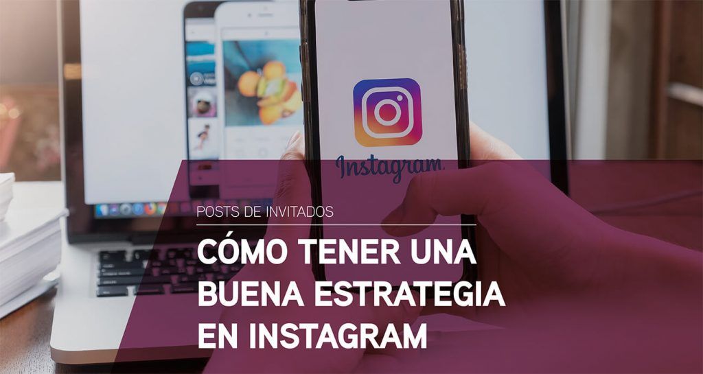 Como tener una buena estrategia en Instagram