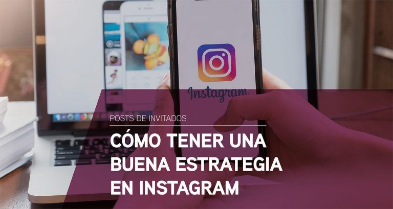 Como tener una buena estrategia en Instagram