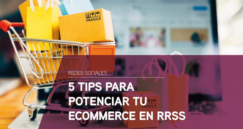 Trucos para potenciar tu ecommerce en las redes sociales