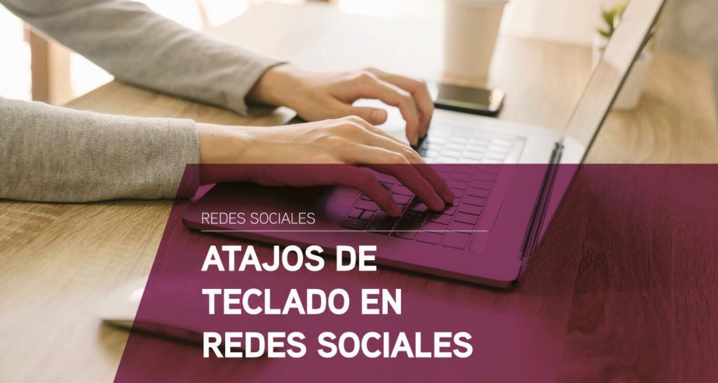 Atajos de teclado en redes sociales