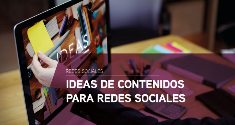 Ideas de contenido para redes sociales