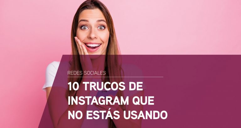 10 trucos de Instagram que no estás usando