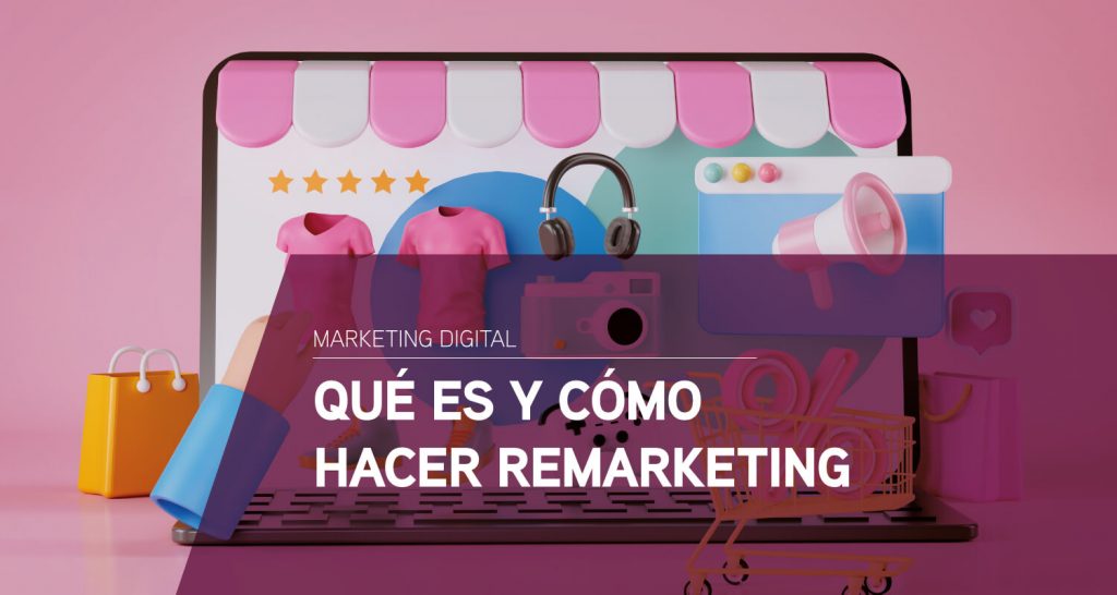 Qué es el remarketing